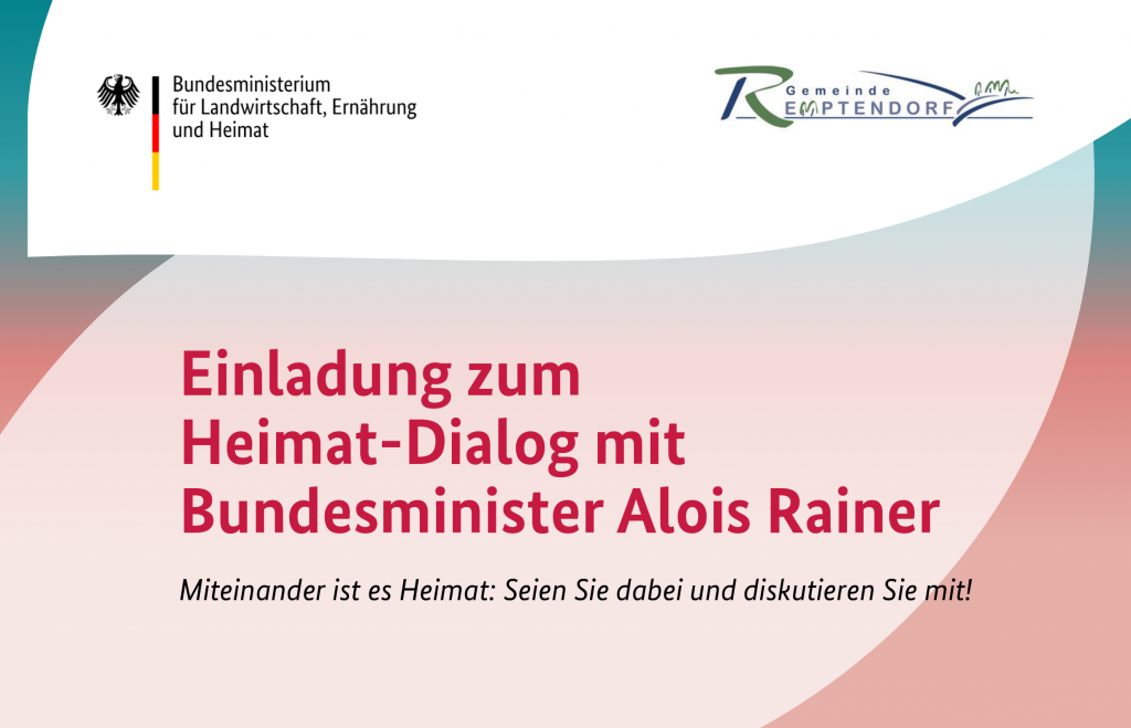 Einladung zum 
Heimat-Dialog mit
Bundesminister Alois Rainer
Miteinander ist es Heimat: Seien Sie dabei und diskutieren Sie mit! 